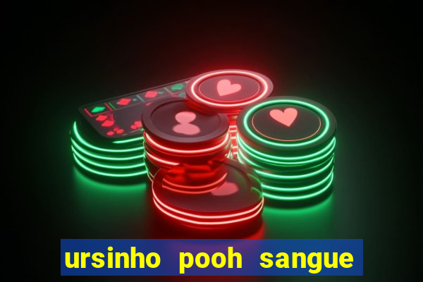 ursinho pooh sangue e mel 2 download